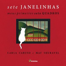 Sete Janelinhas- Meus Primeiros Sete Quadros