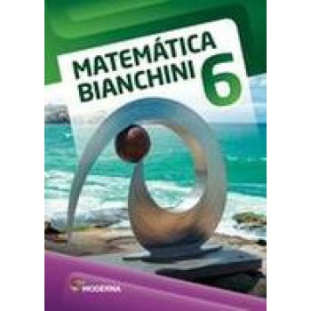 Matematica Bianchini 6º Ano  Ed8