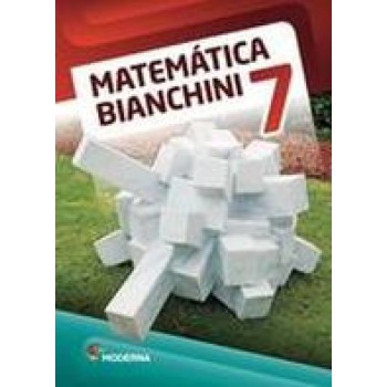 Matematica Bianchini 7º Ano  Ed8