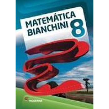 Matematica Bianchini 8º Ano  Ed8