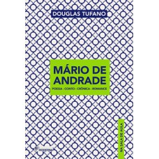 Mário De Andrade Na Sala De Aula: Poesia - Conto - Crônica - Romance