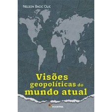 VISOES GEOPOLITICAS DO MUNDO ATUAL