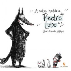 A Outra História De Pedro E O Lobo