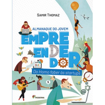 Almanaque Do Jovem Empreendedor: Do Homo Faber às Startups