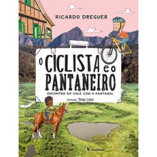 O Ciclista E O Pantaneiro: Encontro Do Vale Com O Pantanal