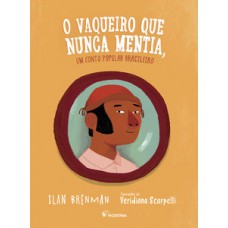 O Vaqueiro Que Nunca Mentia: Um Conto Popular Brasileiro