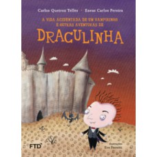 A Vida Acidentada De Um Vampirinho E Outras Aventuras De Draculinha