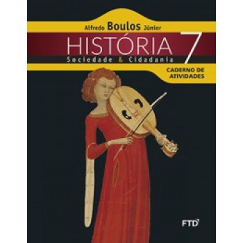 História, Sociedade E Cidadania - 7ª Ano: Caderno De Atividades