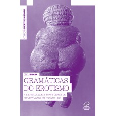 Gramáticas Do Erotismo: A Feminilidade E Suas Formas De Subjetivação Em Psicanálise