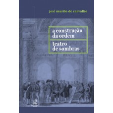 A Construção Da Ordem E Teatro Das Sombras