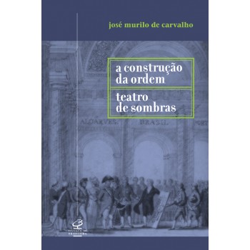 A Construção Da Ordem E Teatro Das Sombras