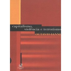 CAPITALISMO, VIOLENCIA E TERRORISMO