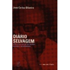 DIÁRIO SELVAGEM – O Brasil na mira de um escritor inconformista e irreverente