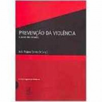 PREVENCAO DA VIOLENCIA - O PAPEL DAS CIDADES