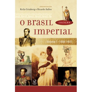 O Brasil Imperial (vol. 1)