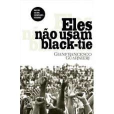 Eles não usam black-tie