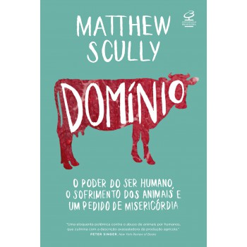 Domínio: O Poder Do Ser Humano, O Sofrimento Dos Animais E Um Pedido De Misericórdia