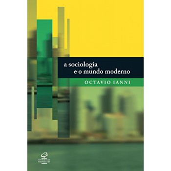 A Sociologia E O Mundo Moderno