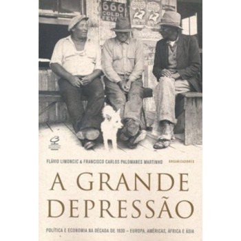 GRANDE DEPRESSAO, A:POLITICA E ECONOMIA NA DECADA DE 1930