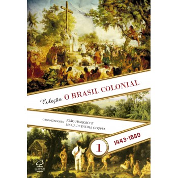 O Brasil Colonial (vol. 1): 1443-1580