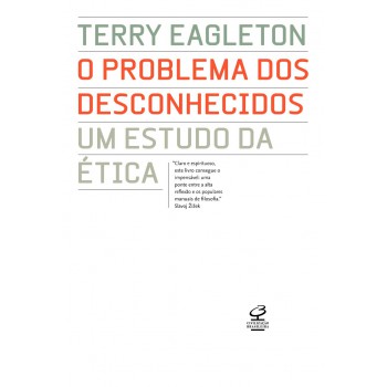 O Problema Dos Desconhecidos: Um Estudo Da ética: Um Estudo Da ética