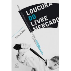 Loucura Do Livre Mercado