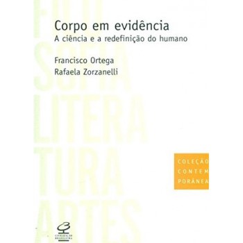 Corpo Em Evidência: A Ciência E A Redefinição Do Humano: A Ciência E A Redefinição Do Humano