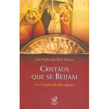 Cristãos Que Se Beijam E O Crepúsculo Dos Deuses