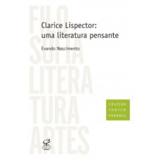 Clarice Lispector: Uma Literatura Pensante: Uma Literatura Pensante