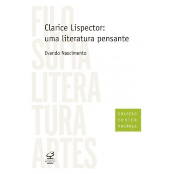 Clarice Lispector: Uma Literatura Pensante: Uma Literatura Pensante