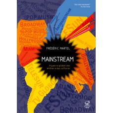 Mainstream: A Guerra Global Das Mídias E Das Culturas: A Guerra Global Das Mídias E Das Culturas