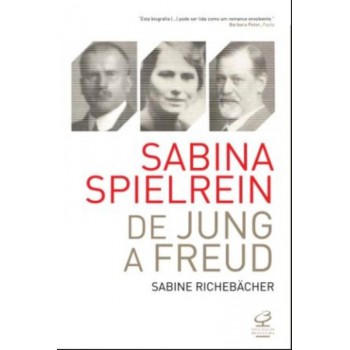 Sabina Spielrein: De Jung A Freud: De Jung A Freud