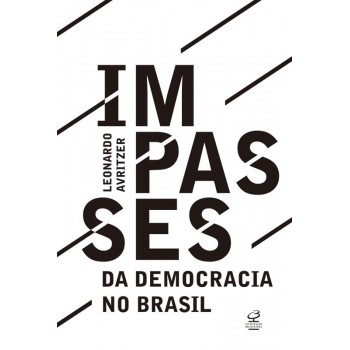 Impasses Da Democracia No Brasil