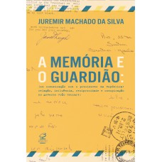 A Memória E O Guardião: Em Comunicação Com O Presidente Da República: Relação, Influência, Reciprocidade E Conspiração No Governo João Goulart