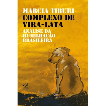 Complexo De Vira-lata: Análise Da Humilhação Colonial