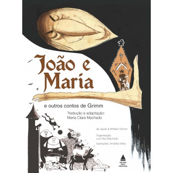 João E Maria E Outros Contos De Grimm