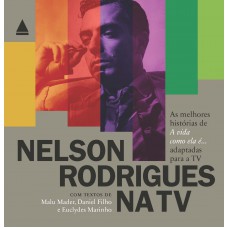 Nelson Rodrigues Na Tv: As Melhores Histórias De 