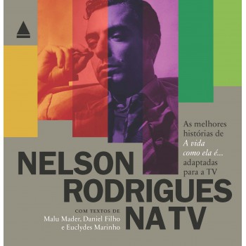 Nelson Rodrigues Na Tv: As Melhores Histórias De 