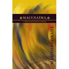 Macunaíma: O Herói Sem Nenhum Caráter