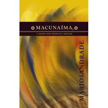 Macunaíma: O Herói Sem Nenhum Caráter