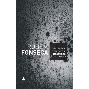 Secreções, Excreções E Desatinos