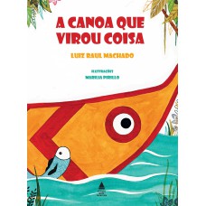 A Canoa Que Virou Coisa