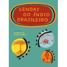 Lendas Do índio Brasileiro