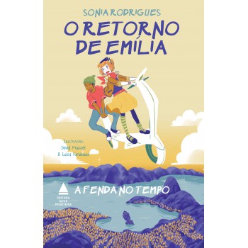 A Fenda No Tempo: Trilogia O Retorno De Emília - Livro 1