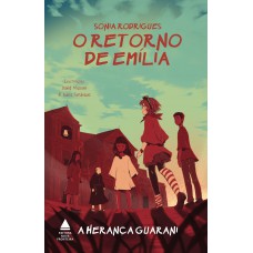 O Retorno De Emília - A Herança Guarani