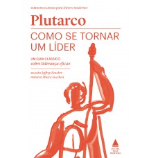 Como Se Tornar Um Líder: Um Guia Clássico Sobre Liderança Eficaz