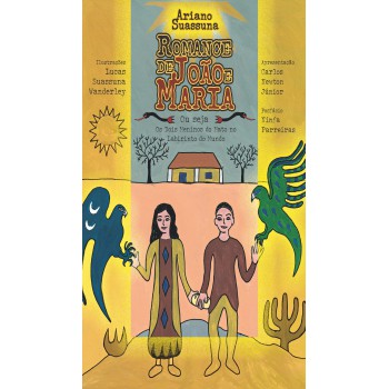 Romance De João E Maria Ou Seja Os Dois Meninos Do Mato No Labirinto Do Mundo