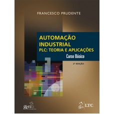 Automação Industrial Plc - Teoria E Aplicações - Curso Básico