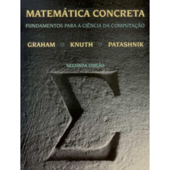 Matemática Concreta: Undamentos Para A Ciência Da Computação