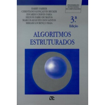 Programação Estruturada De Computadores - Algoritmos Estruturados